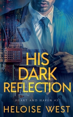 His Dark Reflection by Heloise West