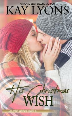 His Christmas Wish by Kay Lyons