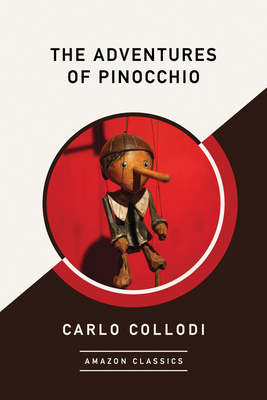 The Adventures of Pinocchio (Amazonclassics Edition) by Carlo Collodi