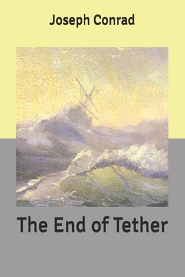 The End of Tether by Joseph Conrad