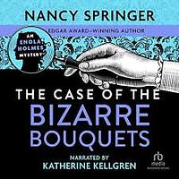 The Case of the Bizarre Bouquets by Nancy Springer, Peter Ferguson