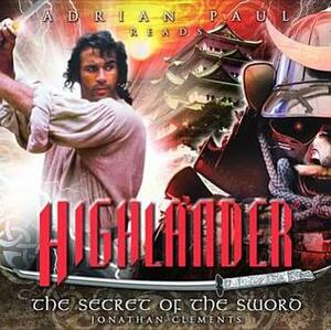 Highlander: Secret of the Sword by Jonathan Clements