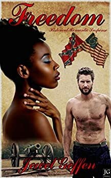 Freedom: Historical Romantic Suspense by Jewel Geffen