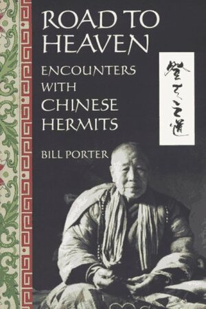Road to Heaven: Encounters with Chinese Hermits by Steven R. Johnson, Bill Porter