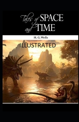 Tales of Space and Time Illustrated by H.G. Wells