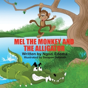 Mel The Monkey And The Alligator by Ngozi Edema