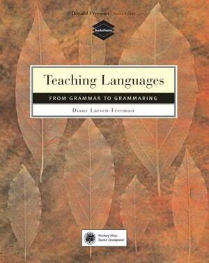 Teaching Language: From Grammar to Grammaring by Diane Larsen-Freeman