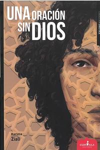 Una Oracion Sin Dios by Karima Ziali Itahriouan