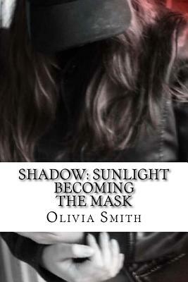 Shadow: Sunlight by Olivia Smith