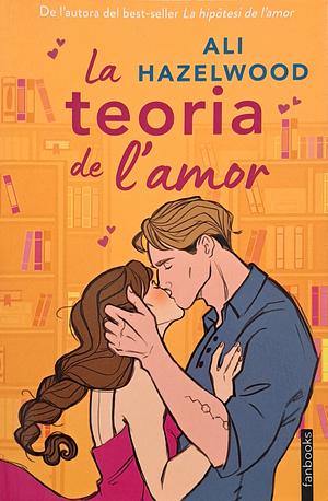 La teoria de l'amor by Ali Hazelwood