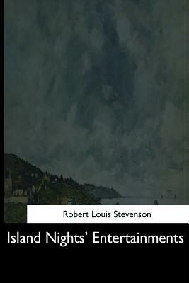 Island Nights' Entertainments by Robert Louis Stevenson