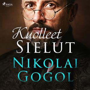 Kuolleet sielut by Nikolai Gogol