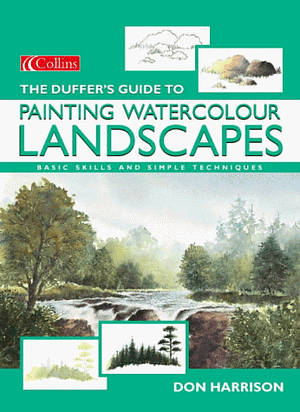 A Duffer's Guide to Painting Watercolour Landscapes by Don Harrison