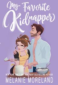 My Favorite Kidnapper by Melanie Moreland