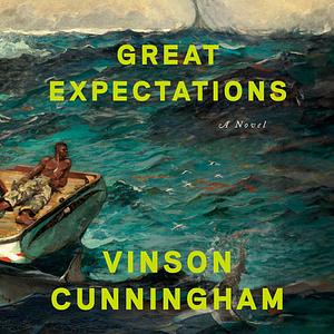 Great Expectations: A Novel by Vinson Cunningham