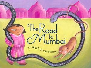 The Road to Mumbai by Ruth Jeyaveeran