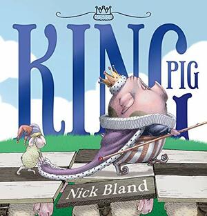 King Pig by Nick Bland