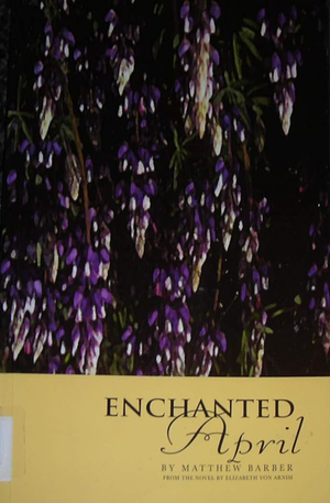 The Enchanted April by Matthew Barber