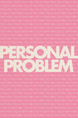 Personal Problem by Brendan Joyce