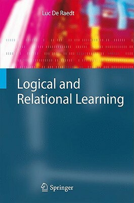 Logical and Relational Learning by Luc De Raedt