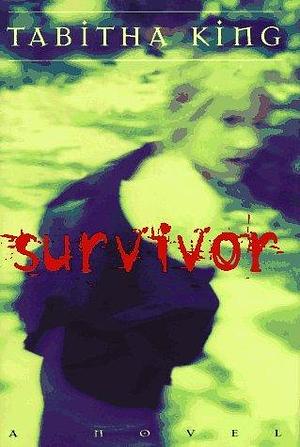 Survivor by Tabitha King by Tabitha King, Tabitha King