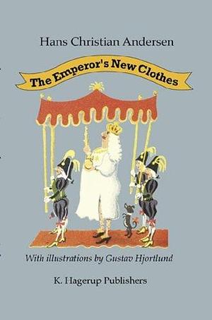 The Emperor´s New Clothes by Hans Christian Andersen, Denmark Forlaget K.Hagerup ApS, Gustav Hjortlund