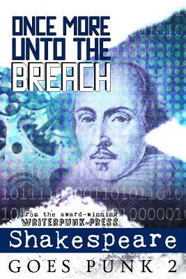 Once More Unto the Breach: Shakespeare Goes Punk 2 by Katherine Perkins