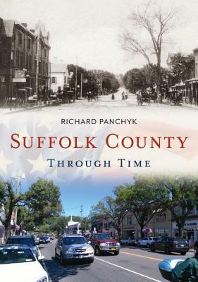 Suffolk County Through Time by Richard Panchyk