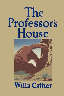 The Professor's House by Willa Cather