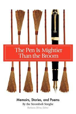 The Pen Is Mightier Than the Broom: Memoirs, Stories, and Poems by Julia Weller