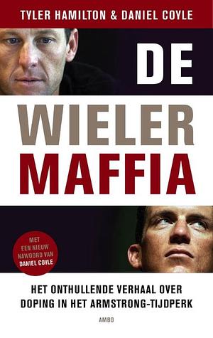 De wielermaffia by Tyler Hamilton, Daniel Coyle