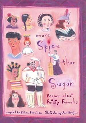 More Spice Than Sugar by Lillian Morrison, Ann Boyajian