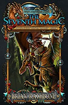 The Seventh Magic by Brian Rathbone
