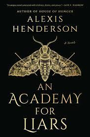 An Academy for Liars by Alexis Henderson