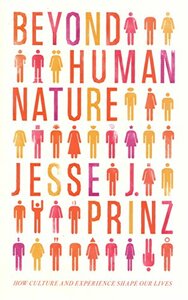 Beyond Human Nature by Jesse J. Prinz