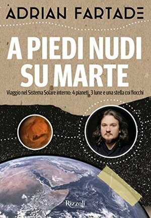 A piedi nudi su Marte by Adrian Fartade