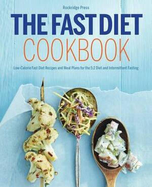 Fast Diet Cookbook: Low-Calorie Fast Diet Recipes and Meal Plans for the 5:2 Diet and Intermittent Fasting by Rockridge Press