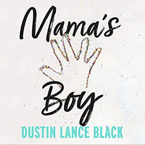 Mama's Boy: A Story from Our Americas by Dustin Lance Black, Dustin Lance Black