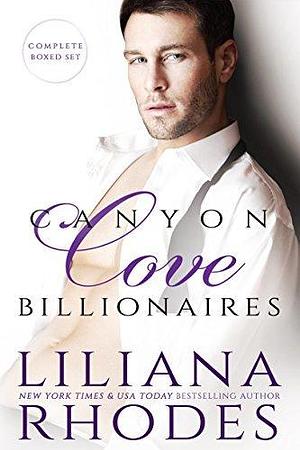 Canyon Cove Billionaires: Five Book Boxed Set by Liliana Rhodes, Liliana Rhodes