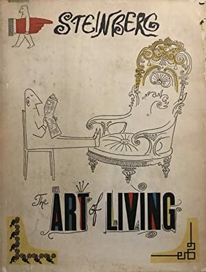 The art of living by Saul Steinberg