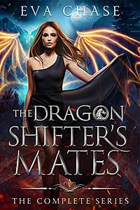 The Dragon Shifter's Mates: Boxed Set Books 1-4 by Eva Chase