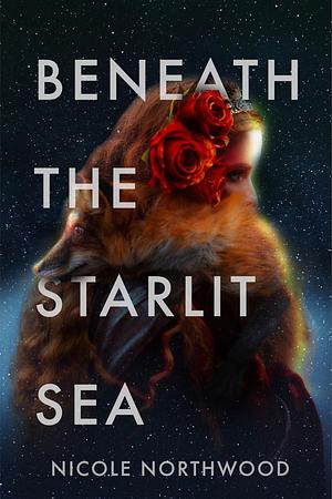 Beneath the Starlit Sea by Nicole Northwood