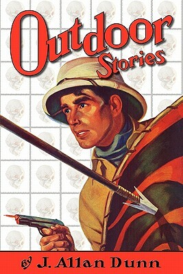 Outdoor Stories by J. Allan Dunn