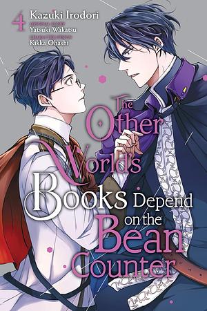 The Other World's Books Depend on the Bean Counter, Vol. 4 by Yatsuki Wakatsu, Kazuki Irodori