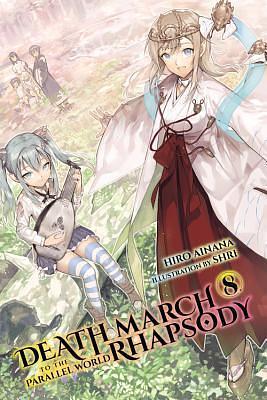 Death March to the Parallel World Rhapsody, (Light Novel) Vol. 8 by Hiro Ainana, Hiro Ainana