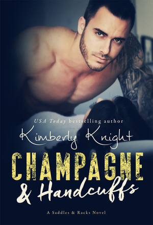 Champagne & Handcuffs by Kimberly Knight