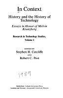 In Context: History and the History of Technology : Essays in Honor of Melvin Kranzberg by Robert C. Post, Stephen H. Cutcliffe