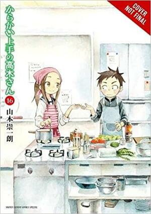 Teasing Master Takagi-San, Vol. 16 by Soichiro Yamamoto