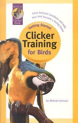 Clicker Training for Birds by Melinda Johnson