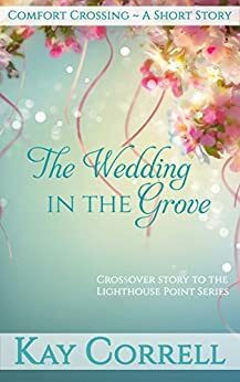 The Wedding in the Grove by Kay Correll